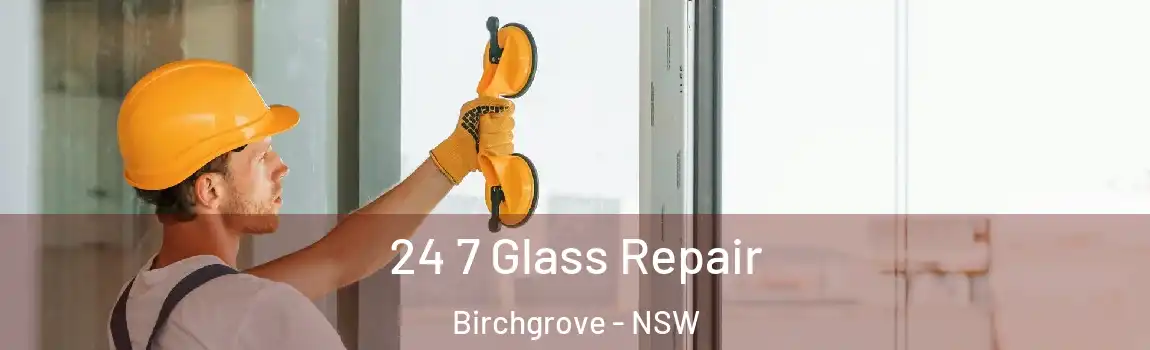  24 7 Glass Repair Birchgrove - NSW