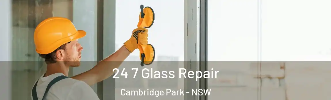  24 7 Glass Repair Cambridge Park - NSW