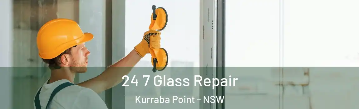  24 7 Glass Repair Kurraba Point - NSW