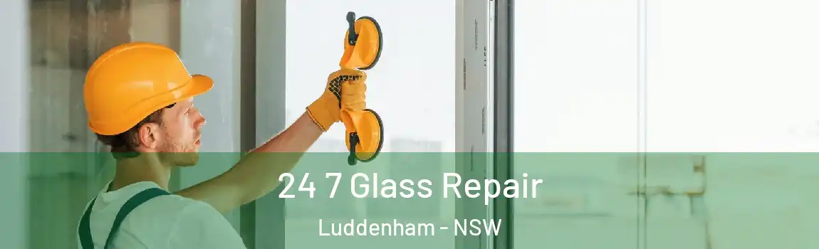  24 7 Glass Repair Luddenham - NSW