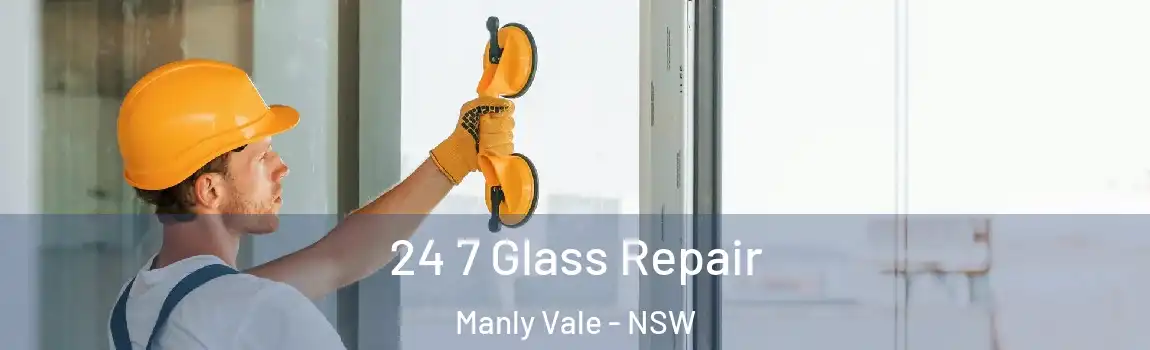  24 7 Glass Repair Manly Vale - NSW