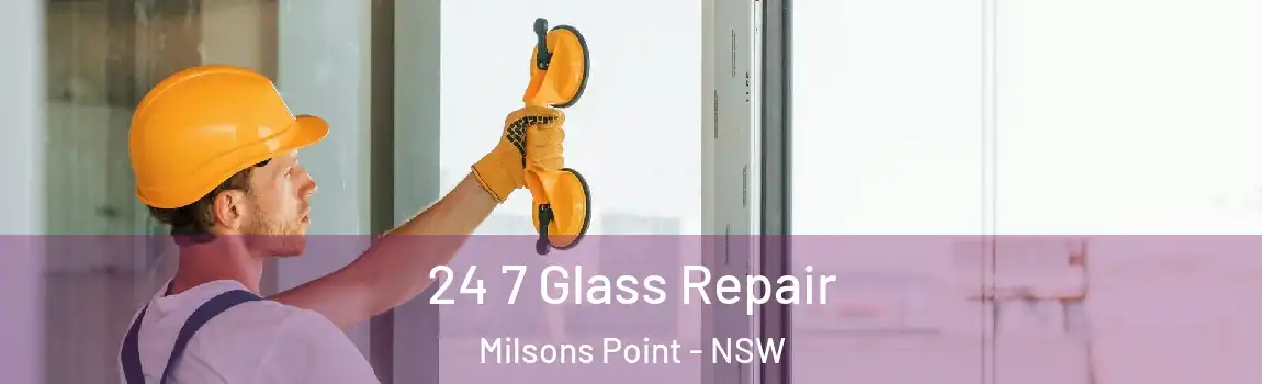  24 7 Glass Repair Milsons Point - NSW