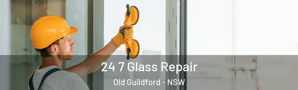  24 7 Glass Repair Old Guildford - NSW