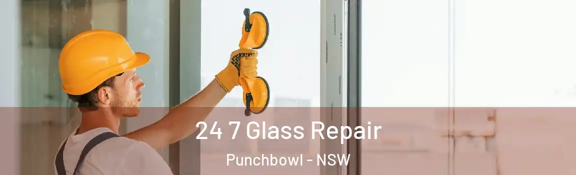 24 7 Glass Repair Punchbowl - NSW