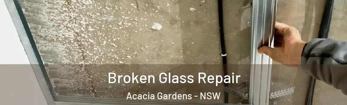  Broken Glass Repair Acacia Gardens - NSW