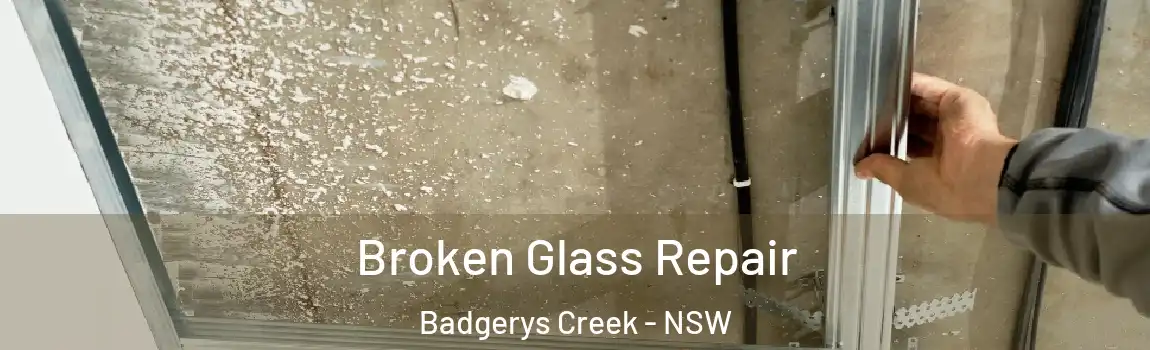  Broken Glass Repair Badgerys Creek - NSW