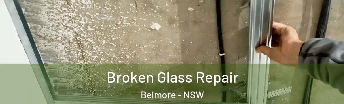  Broken Glass Repair Belmore - NSW