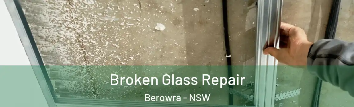  Broken Glass Repair Berowra - NSW