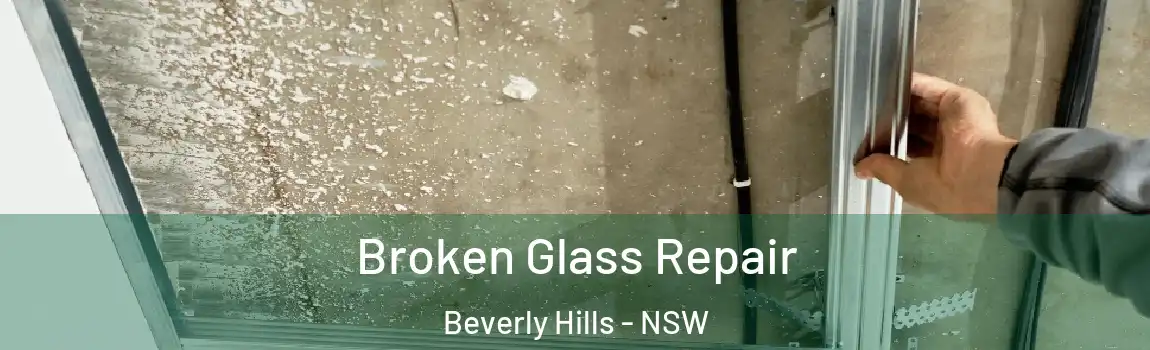  Broken Glass Repair Beverly Hills - NSW