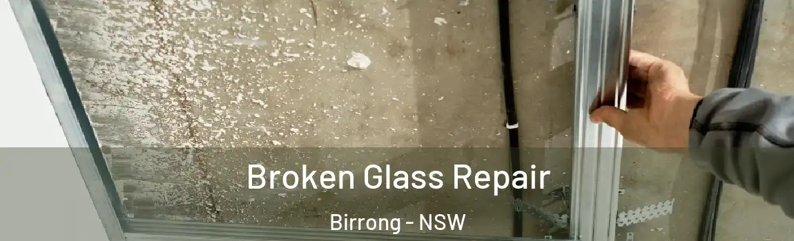  Broken Glass Repair Birrong - NSW