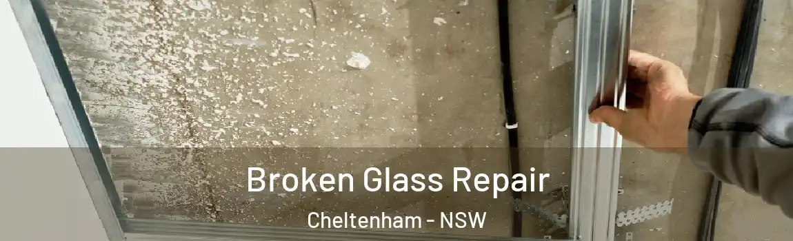  Broken Glass Repair Cheltenham - NSW