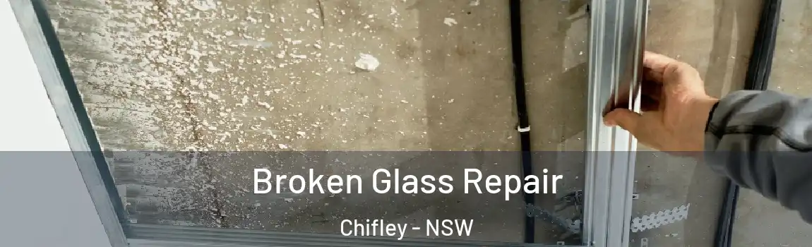 Broken Glass Repair Chifley - NSW