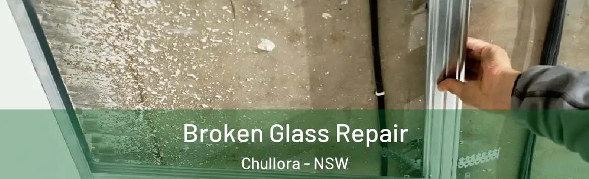  Broken Glass Repair Chullora - NSW