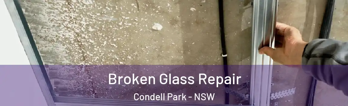  Broken Glass Repair Condell Park - NSW