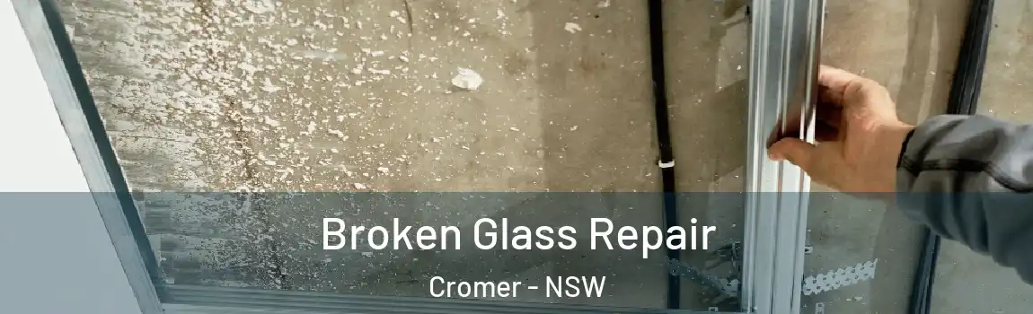  Broken Glass Repair Cromer - NSW