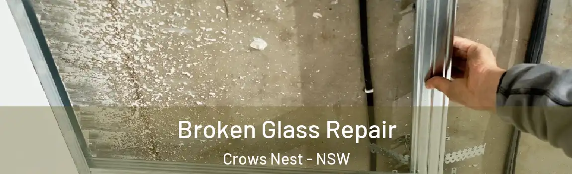  Broken Glass Repair Crows Nest - NSW