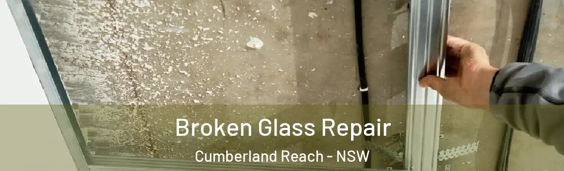  Broken Glass Repair Cumberland Reach - NSW