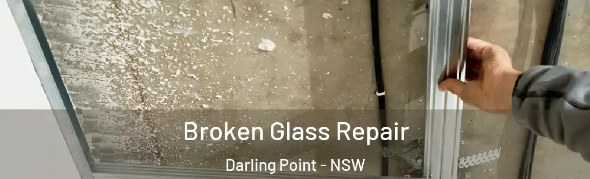  Broken Glass Repair Darling Point - NSW