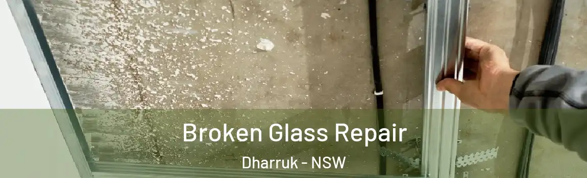  Broken Glass Repair Dharruk - NSW