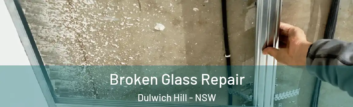  Broken Glass Repair Dulwich Hill - NSW