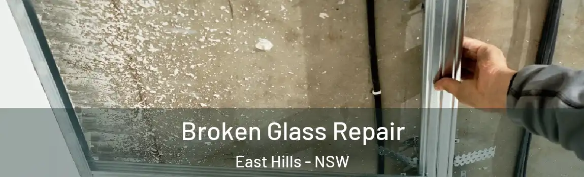  Broken Glass Repair East Hills - NSW