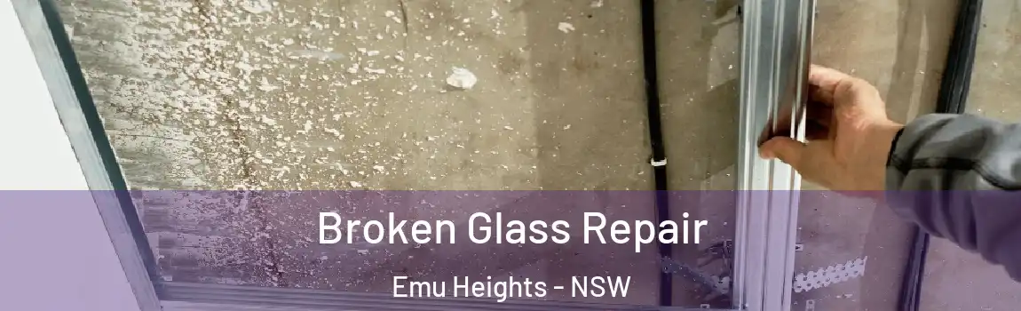  Broken Glass Repair Emu Heights - NSW