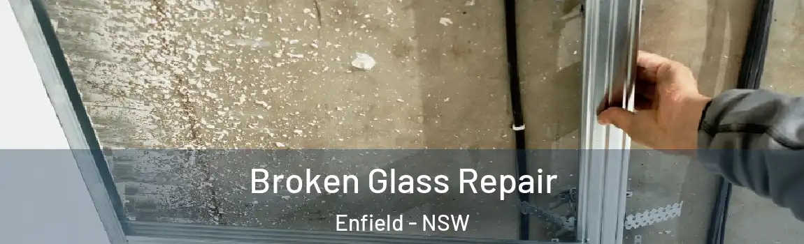  Broken Glass Repair Enfield - NSW
