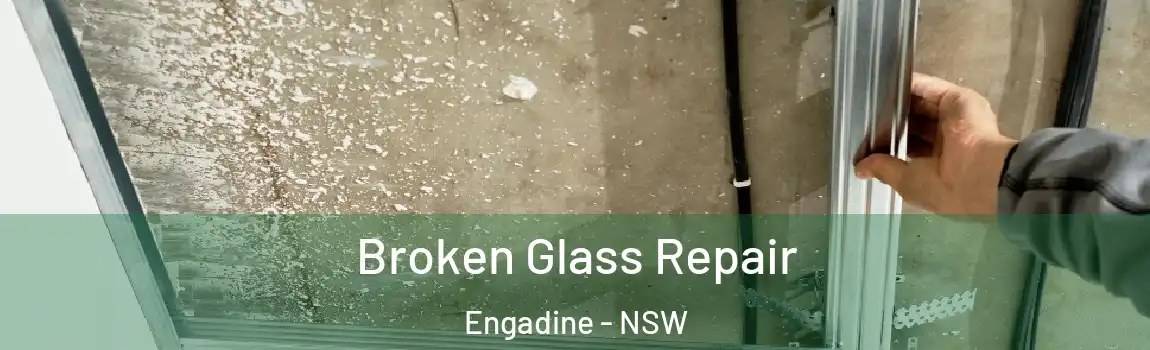  Broken Glass Repair Engadine - NSW