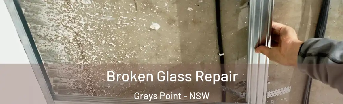  Broken Glass Repair Grays Point - NSW