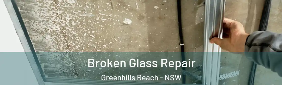  Broken Glass Repair Greenhills Beach - NSW