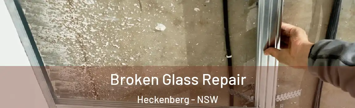  Broken Glass Repair Heckenberg - NSW