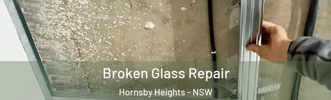  Broken Glass Repair Hornsby Heights - NSW