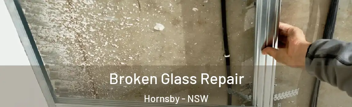  Broken Glass Repair Hornsby - NSW