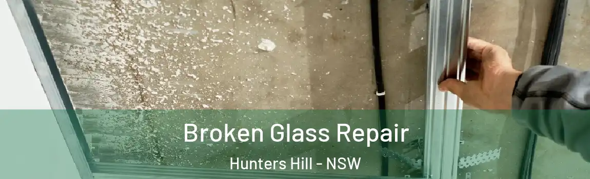  Broken Glass Repair Hunters Hill - NSW