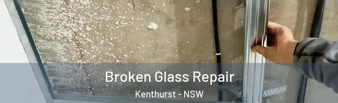  Broken Glass Repair Kenthurst - NSW