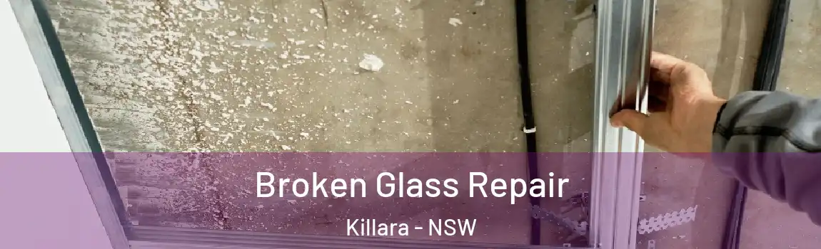  Broken Glass Repair Killara - NSW