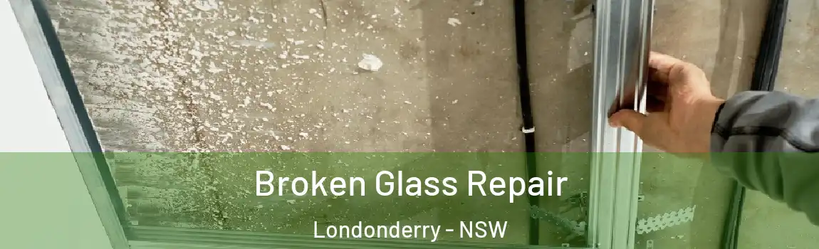  Broken Glass Repair Londonderry - NSW