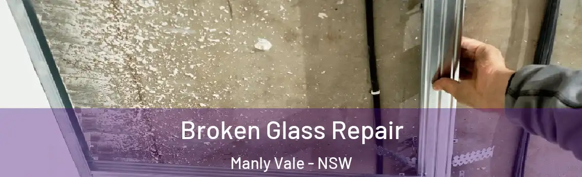  Broken Glass Repair Manly Vale - NSW