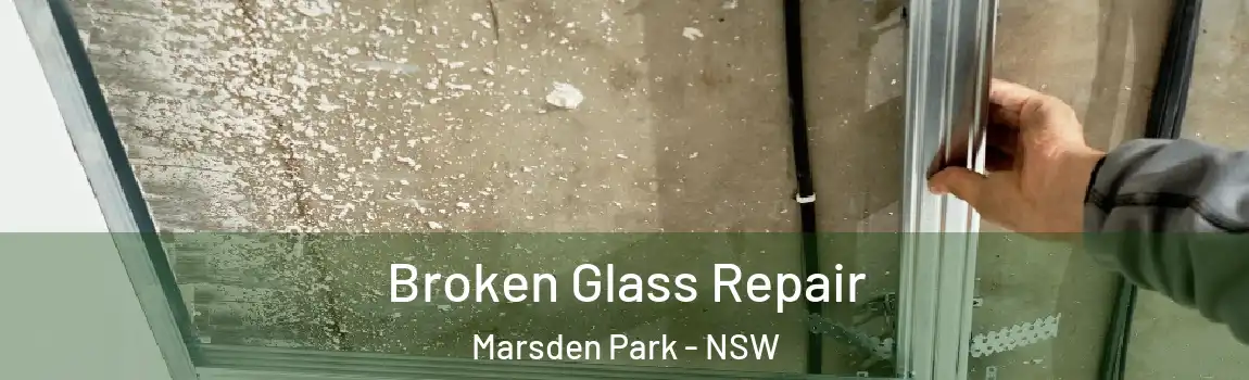  Broken Glass Repair Marsden Park - NSW