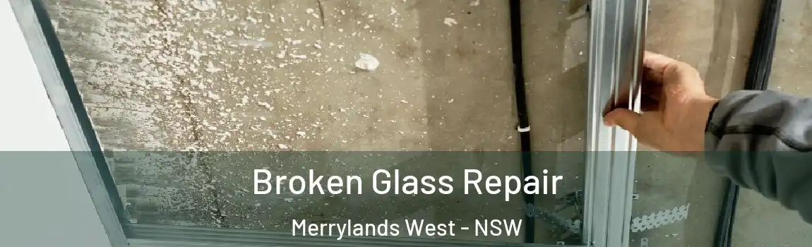  Broken Glass Repair Merrylands West - NSW