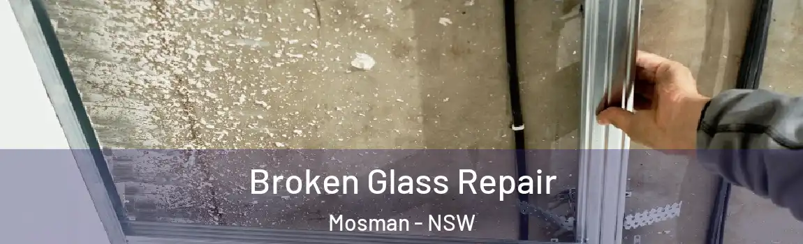  Broken Glass Repair Mosman - NSW