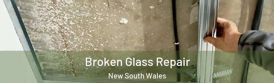  Broken Glass Repair New South Wales