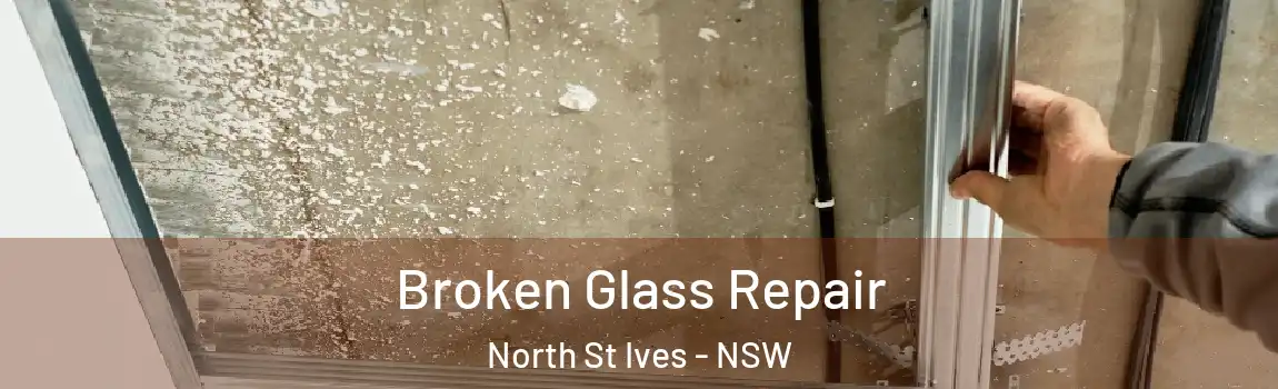  Broken Glass Repair North St Ives - NSW