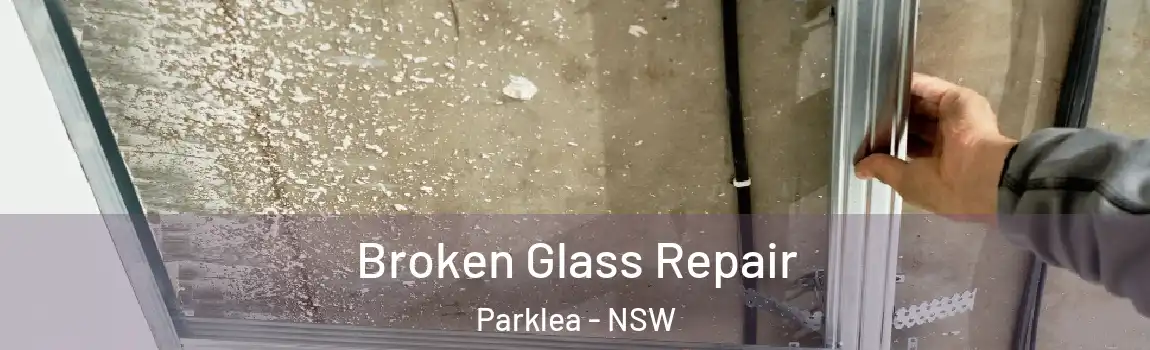  Broken Glass Repair Parklea - NSW