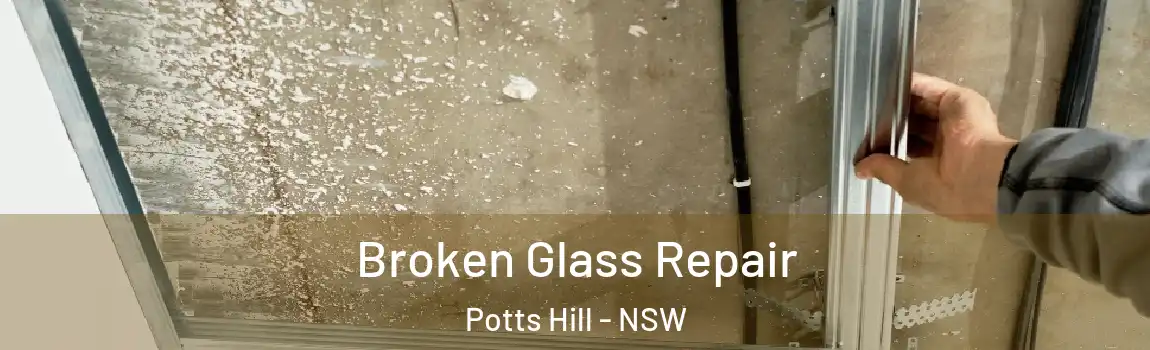  Broken Glass Repair Potts Hill - NSW