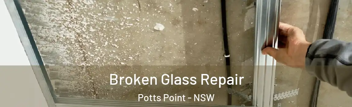  Broken Glass Repair Potts Point - NSW