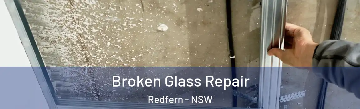  Broken Glass Repair Redfern - NSW