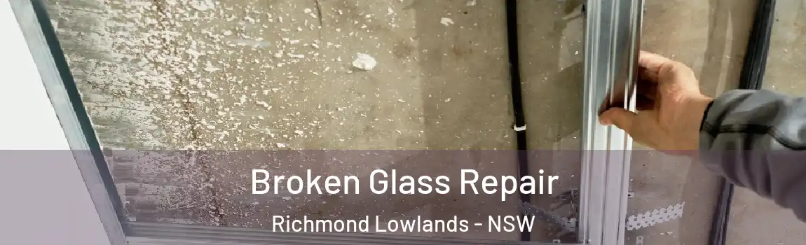  Broken Glass Repair Richmond Lowlands - NSW