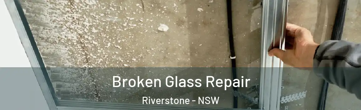  Broken Glass Repair Riverstone - NSW