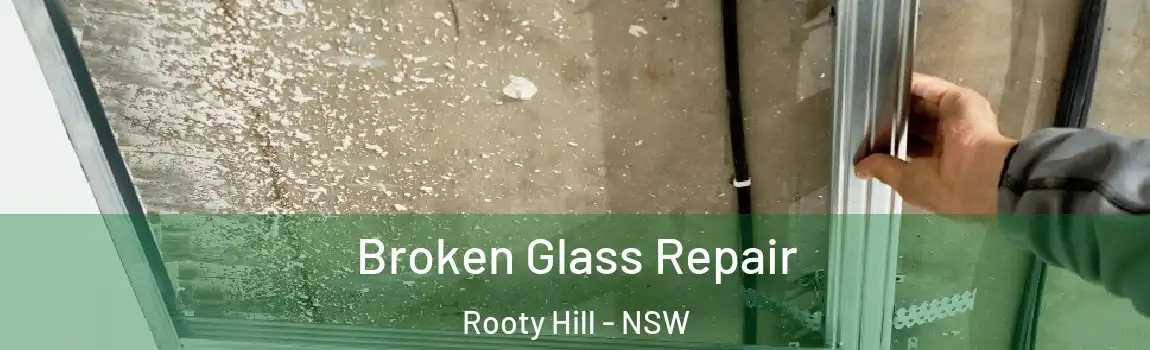  Broken Glass Repair Rooty Hill - NSW